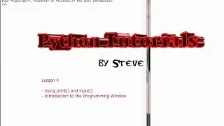 Python Tutorial v3.2.5 Lesson 4 - Using print() and input() Functions