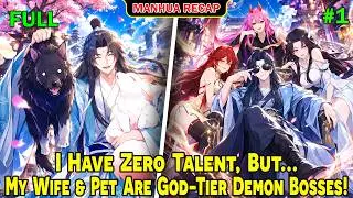[FULL RECAP 1/2]  I Have Zero Talent, But My Wife & Pet Are God-Tier Demon Bosses!