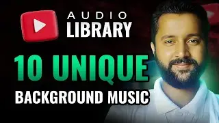 Top 10 Unique YouTube Audio Library background music for Videos
