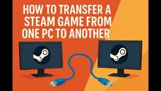 Transfer Steam Games Using LAN Cable  Step-by-Step Tutorial