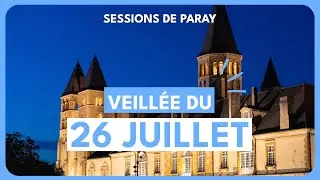 Veillée du 26 juillet - Session du 24 au 28 juillet 2024