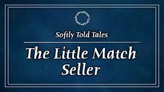 ASMR | The Little Match Seller ♢ Softly Told Tales for Relaxation & Sleep