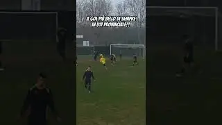 Il gol più bello di sempre nel provinciale?!? #footballshorts #calcio