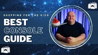 WHICH CONSOLE to Buy Your Kids