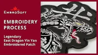 Legendary East Dragon Yin Yan Embroidered Patch | EMBROIDERY PROCESS | EMBROSOFT