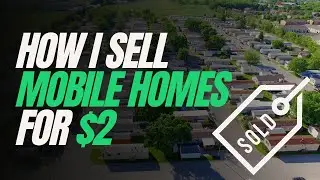 How I Sell Mobile Homes For $2