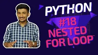 #18 NESTED FOR LOOP IN PYTHON!! ||HOW TO PRINT PARAMETERS IN PYTHON ??