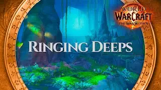The Ringing Deeps - Music & Ambience | World of Warcraft The War Within