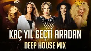 Sezen Aksu & Hepsi - Kaç Yıl Geçti Aradan (Deep House Mix)