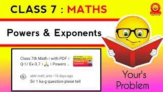 Powers & Exponents |  Class 7 Maths | Your's Problem 😇