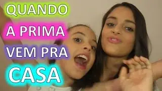 Quando a prima vem pra casa