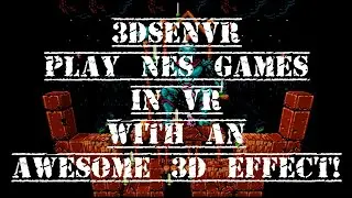 3DSENVR | Playing Classic NES Games In PCVR With An Awesome 3D Effect! (Rift S, 980Ti)
