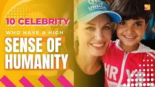 10 Celebrities Who Have a High Sense of Humanity