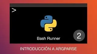 Creando Scripts en Python - Bash Runner 2: Explicando el parser (argparse)