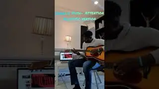 Charlie Puth- Attention (Acoustic version) Guitar Cover