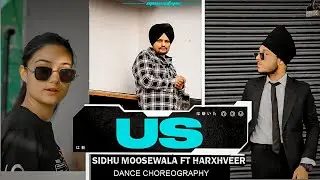Us | Sidhu Moose Wala | Raja Kumari | The Kidd | Moosetape | Harxhveer Dance Choreography