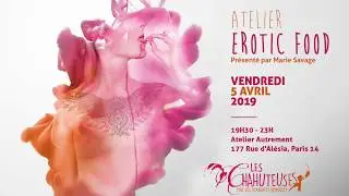 Erotic Food Workshop : Les Chahuteuses   Marie Savage Slit  Paris   Avril 2019