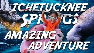 Ichetucknee Springs, The Amazing Adventure!