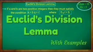 Euclid's Division Lemma Class - 10th