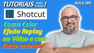 TUTORIAL SHOTCUT - COMO CRIAR EFEITO REPLAY - VÍDEO E TEXTO - AULA 189