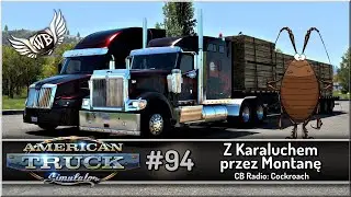 American Truck Simulator - #94 "Z Karaluchem przez Montanę"