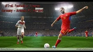 Troll Football in Armenia // Germany - Armenia (PC Version) // HD