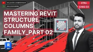 CH02-03_MASTERING REVIT STRUCTURE COLUMNS FAMILY_PART 02