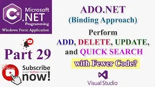C# Part 29: ADO.NET| DataBinding - How to perform ADD, DELETE, UPDATE, & QUICK SEARCH with less code
