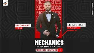 secondary Two | First term | Mechanics Exam Three solve