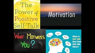 To know yourself (with Self motivation, self talk, goal setting, positive attitude)
