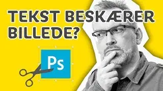 Photoshop kursus trick: Billed bliver beskæret af tekst