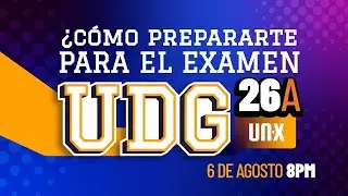 ¿Cómo prepararte para el examen UDG 2026A? / Qué es lo que debes hacer