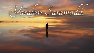 Oğuzhan UZUN - Yaraları Saramadık