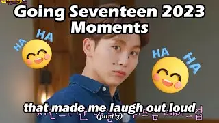going seventeen 2023 moments that made me laugh out loud || episode 3