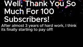 100 Subscribers Special