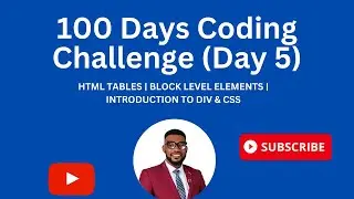 100 Days Coding Challenge (Day 5) HTML Fundamentals: Tables, Block-Level Elements, and Div Explained