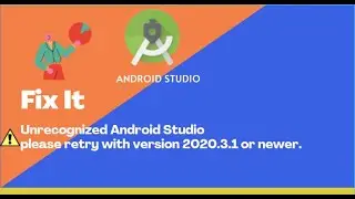 Error : Unrecognized Android Studio retry with version 2020.3.1 or newer.
