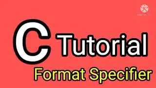 Format Specifiers in C (Lec- 8) | C Tutorials