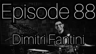 DRUM EDUCATION LIVE Podcast Number 88 with DIMITRI FANTINI