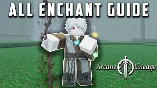 ALL ENCHANTS GUIDE | Arcane Lineage