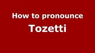 How to pronounce Tozetti (Brazilian Portuguese/Brazil)  - PronounceNames.com