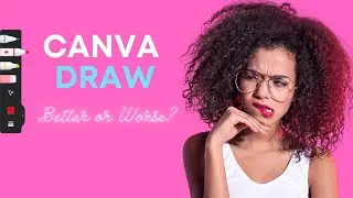 The New Canva Draw Tool - Better or Worse?