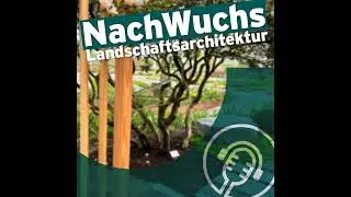 Nachwuchs Landschaftsarchitektur - Vielfalt, Verantwortung & Visionen - Ein Gespräch mit Studiere...
