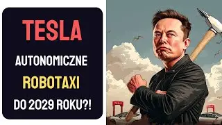 Tesla obiecuje cuda, ale to Elon Musk więc mogą się spełnić! Nadchodzi autonomiczne robotaxi!