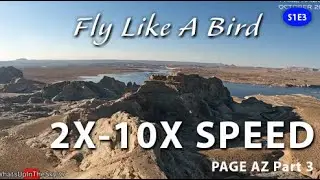Fly Like A Bird Over Gorgeous Arizona - 2X-10x SPEED In-Flight Division S01E03