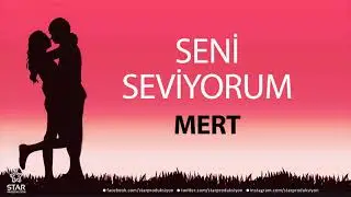 Seni Seviyorum MERT - İsme Özel Aşk Şarkısı