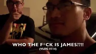 WHO THE F*CK IS JAMES??!! (Vlog #114)