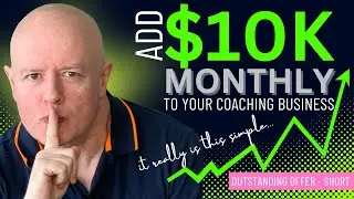 How To Add $10K Monthly To Your Coaching Business Outstanding Offer Short