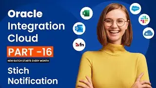 Part 16 - Oracle Integration Cloud - Stich Notification