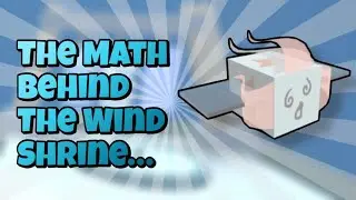The Math Behind: The Wind Shrine